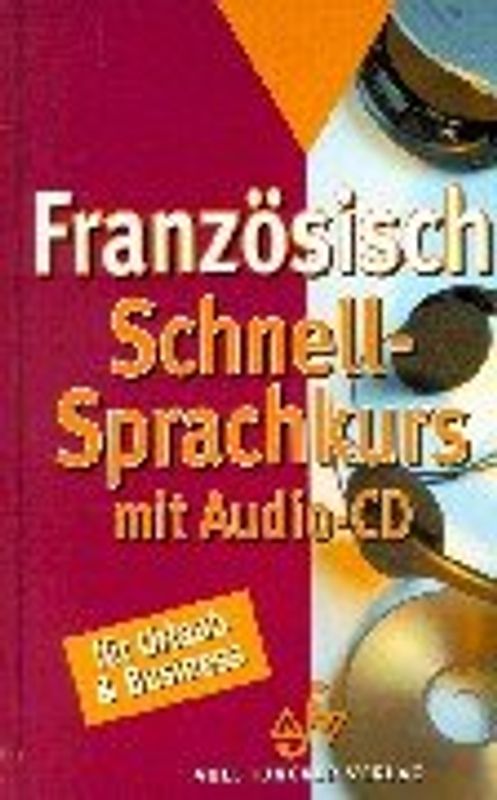 Französisch Schnell-Sprachkurs mit Audio-CD. Für Urlaub und Business