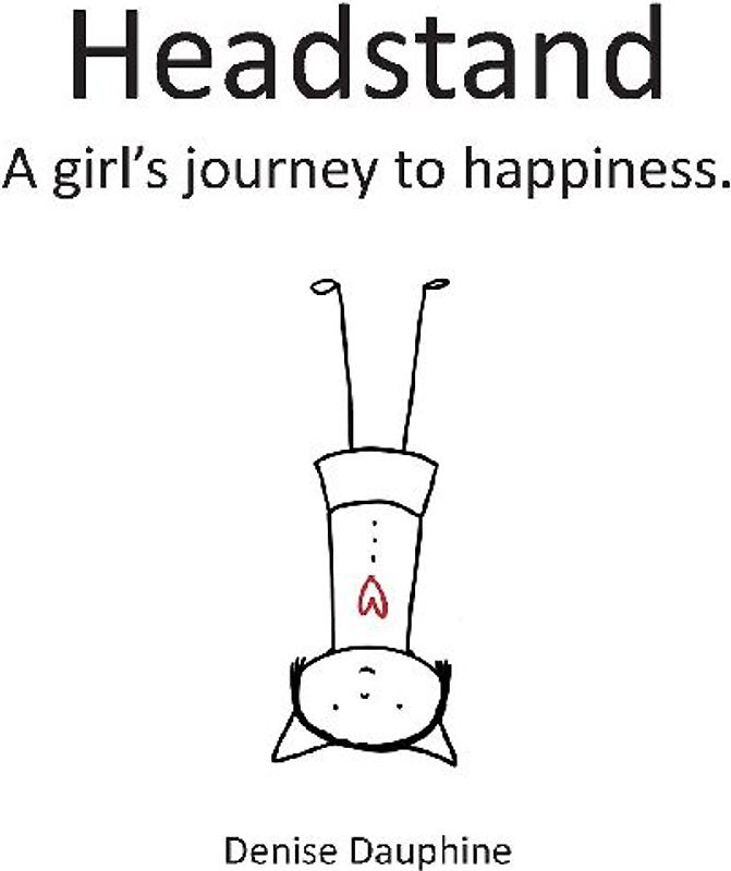 Headstand: A girl's journey to happiness