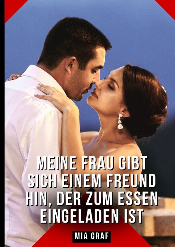 Meine Frau gibt sich einem Freund hin, der zum Essen eingeladen ist