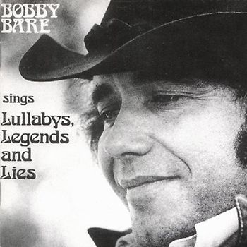 Bobby Bare - Lullabys,Legends & Lies