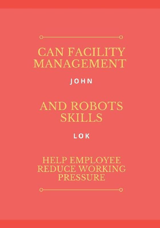 Can Facility Management And Robots Skills Help Employee