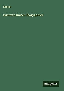Sueton's Kaiser-Biographien