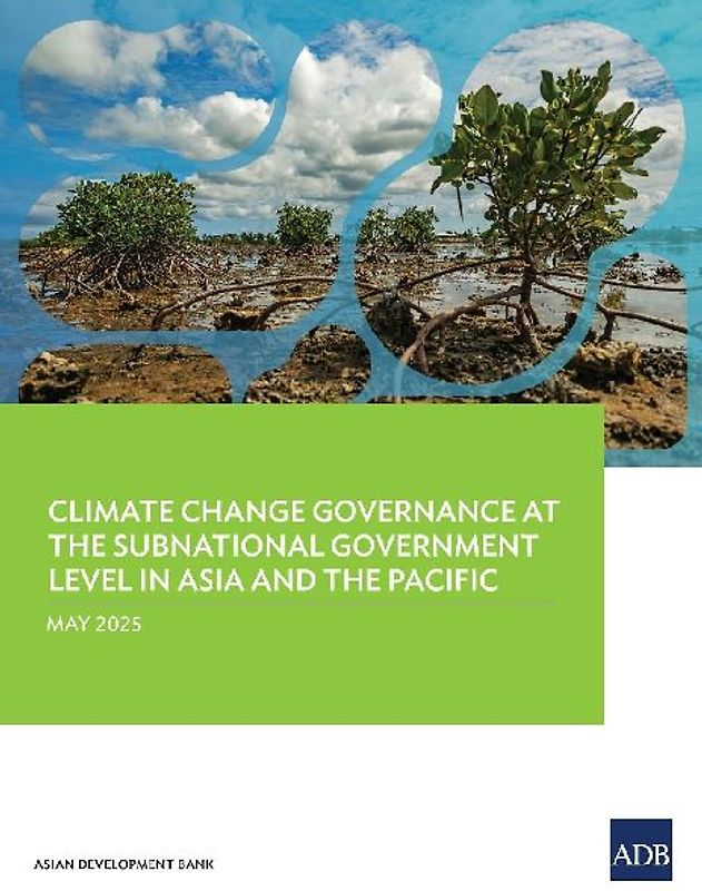 Climate Change Governance at the Subnational Government Level in Asia and the Pacific