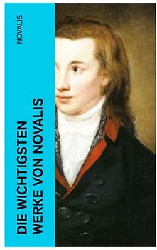 Die wichtigsten Werke von Novalis