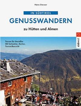 In Südtirol - Genusswandern zu Hütten und Almen