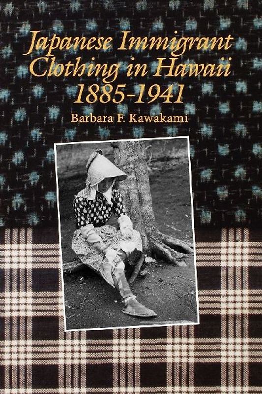 Japanese Immigrant Clothing in Hawaii, 1885-1941