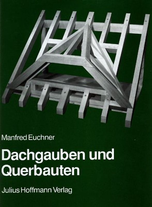 Dachgauben und Querbauten