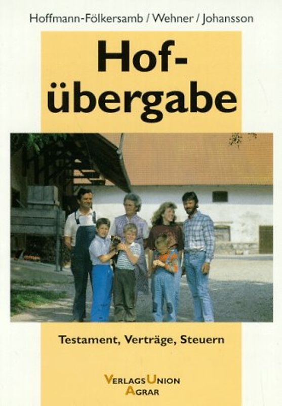 Hofübergabe. Testament, Verträge, Steuern