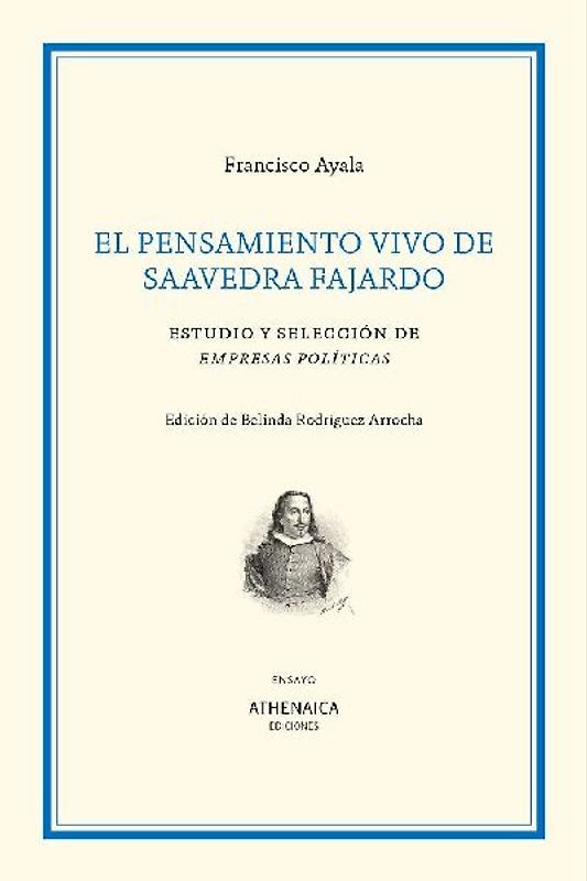 El pensamiento vivo de Saavedra Fajardo : estudio y selección de Empresas políticas