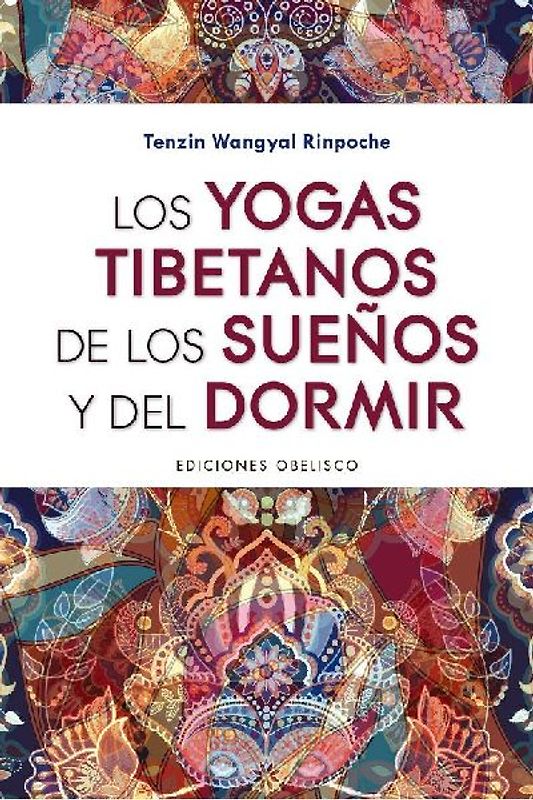 Yogas Tibetanos de Los Sueños Y del Dormir, Los