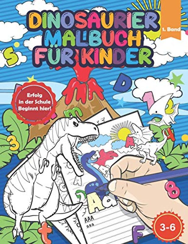 Dinosaurier Malbuch für Kinder: Dinosaurier Buch - Inklusive Übungen für die Vorschule, Buchstaben und Zahlen Schreiben Lernen, Schwüngübungen, Geschenk für Jungen und Mädchen