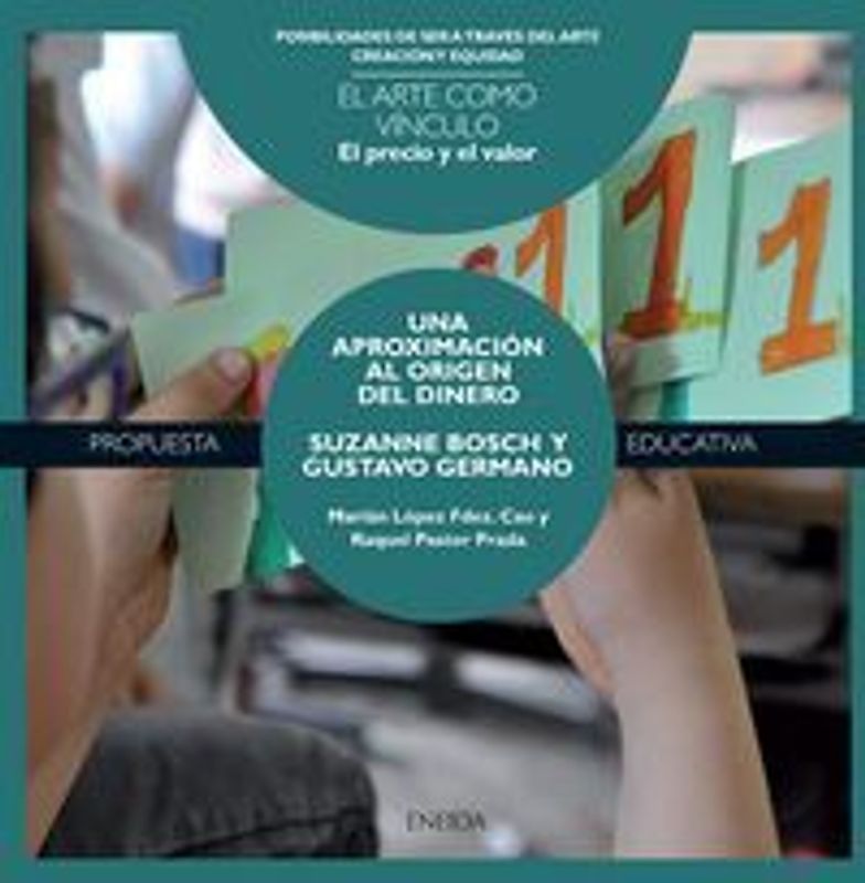 El precio y el valor : Suzanne Bosch y Gustavo Germano : una aproximación al origen del dinero