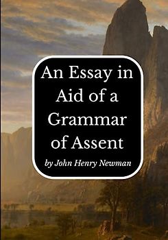 An Essay in Aid of a Grammar of Assent