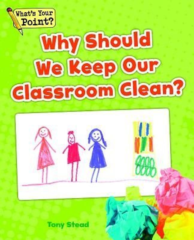 Why Should We Keep Our Classroom Clean?