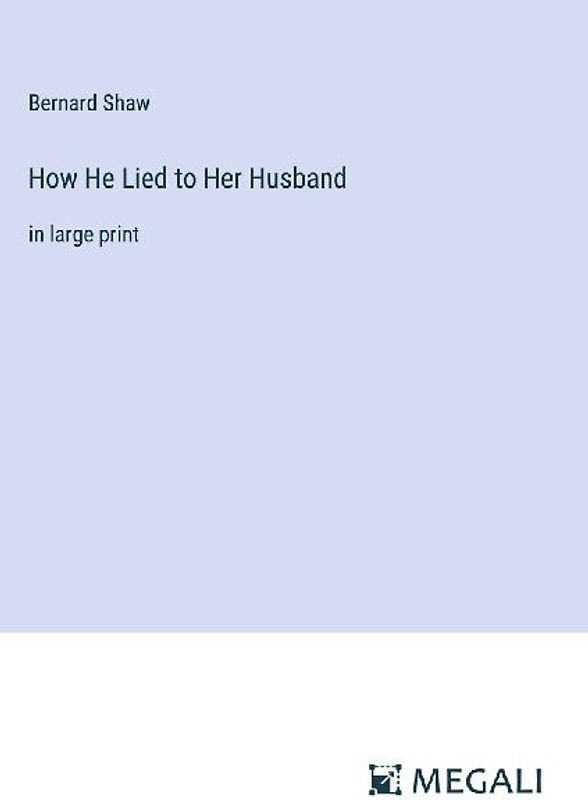 How He Lied to Her Husband
