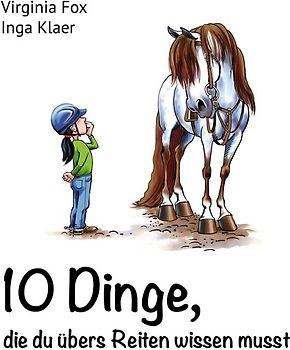 10 Dinge, die du übers Reiten wissen musst