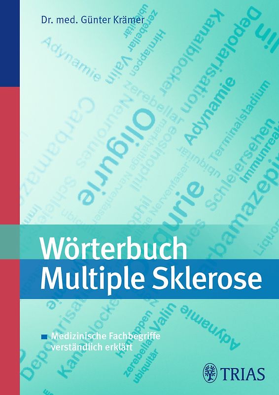 Wörterbuch Multiple Sklerose. Medizinische Fachbegriffe verständlich erklärt