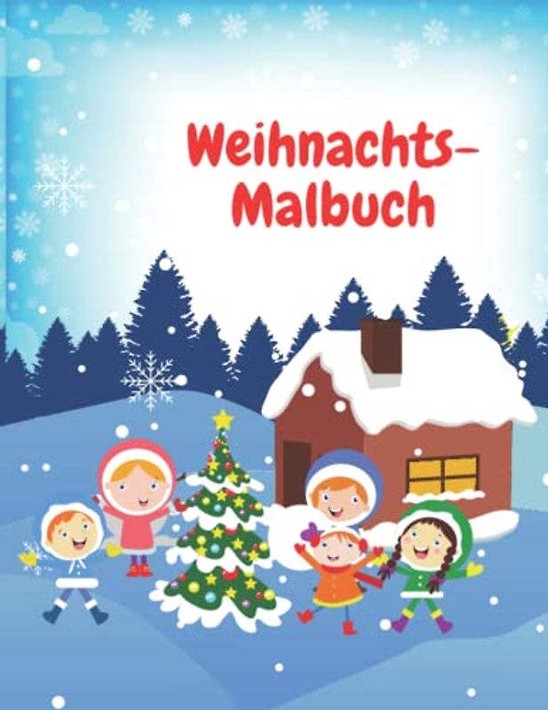 Weihnachts-Malbuch: Erstaunliches Weihnachts-Malbuch für Kinder | Lustiges Malen mit Weihnachtsmann, Rentiertieren, Schneemann und mehr | Festliches Malbuch für Kinder