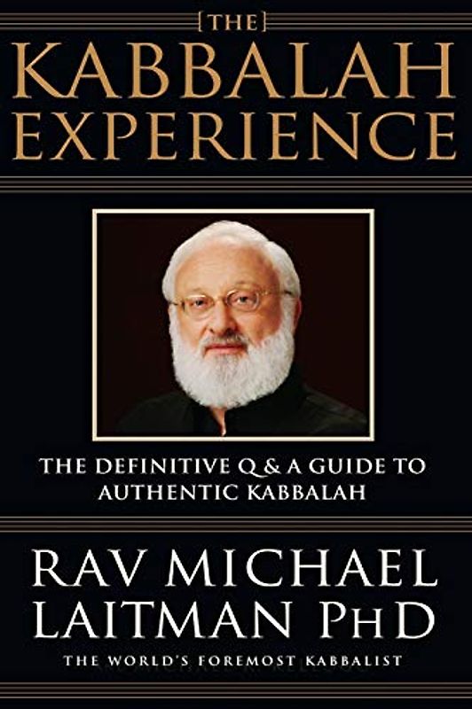 The Kabbalah Experience (Kabbalah In Action)