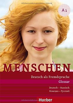Menschen A1. Deutsch als Fremdsprache / Glossar Deutsch-Russisch – Глоссарий Heмeцко –руccкий