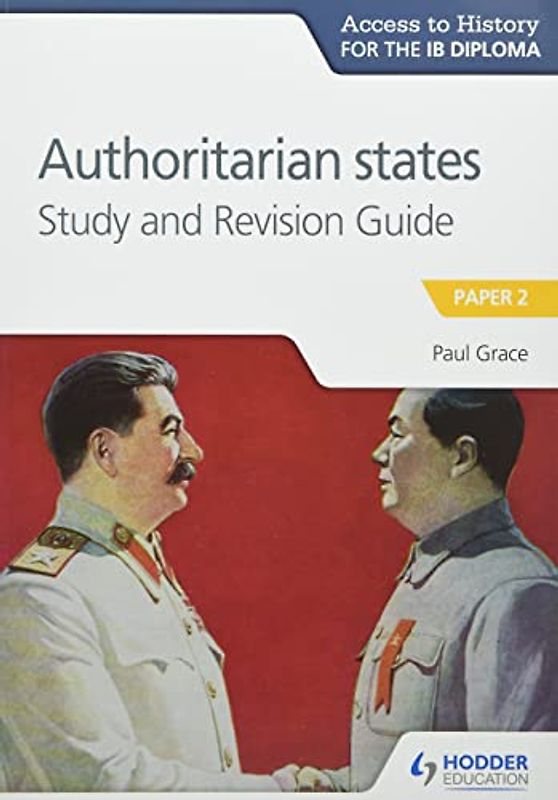 Access to History for the IB Diploma: Authoritarian States Study and Revision Guide: Paper 2: Authoritarian States Study & Revision Guide