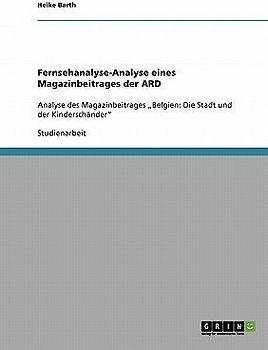 Fernsehanalyse-Analyse eines Magazinbeitrages der ARD