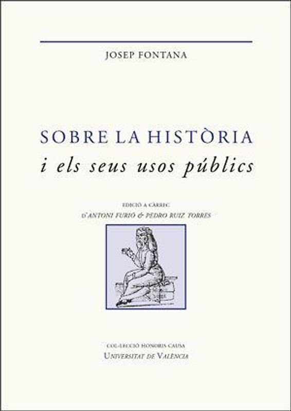 Sobre la història i els seus usos públics : escrits seleccionats
