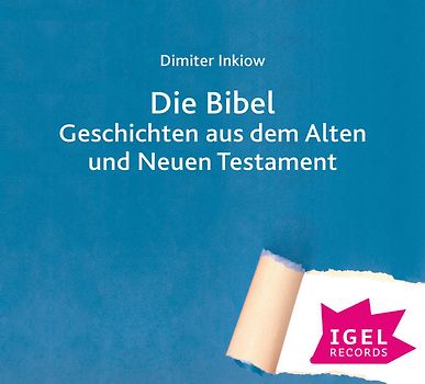 Die Bibel. Geschichten aus dem Alten und Neuen Testament