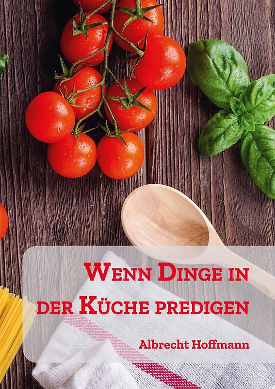 Wenn Dinge in der Küche predigen