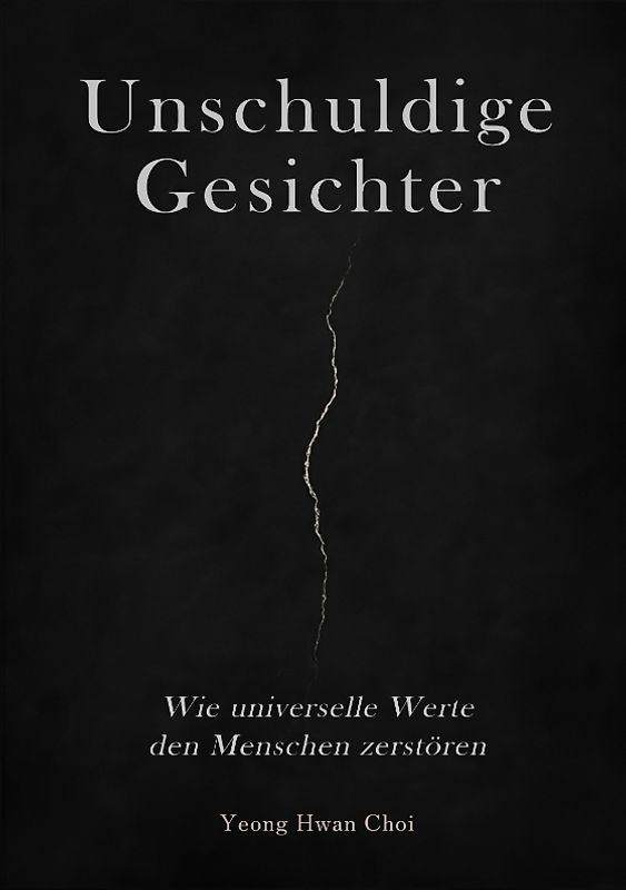 Unschuldige Gesichter – Wie universelle Werte den Menschen zerstören Eine philosophische Betrachtung über Ethik, Erinnerung und das Ende des Humanismus