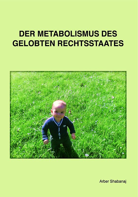 Der Metabolismus des gelobten Rechtsstaates