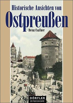 Historische Ansichten von Ostpreussen
