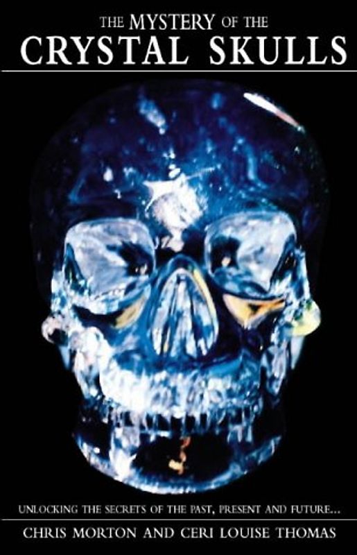The Mystery of the Crystal Skulls