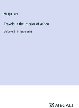 Travels in the Interior of Africa