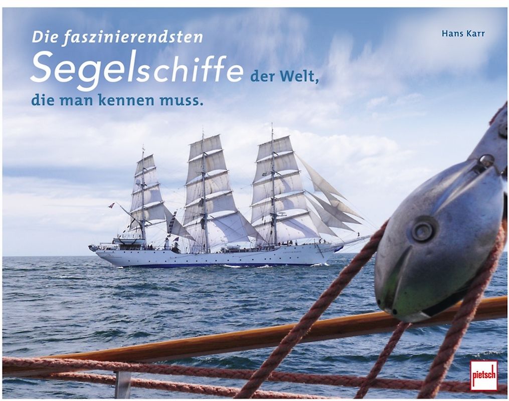 Die faszinierendsten Segelschiffe der Welt, die man kennen muss