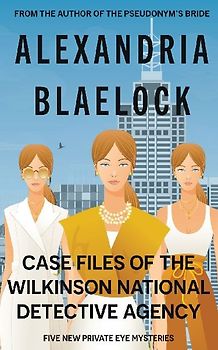 Case Files of the Wilkinson National Detective Agency