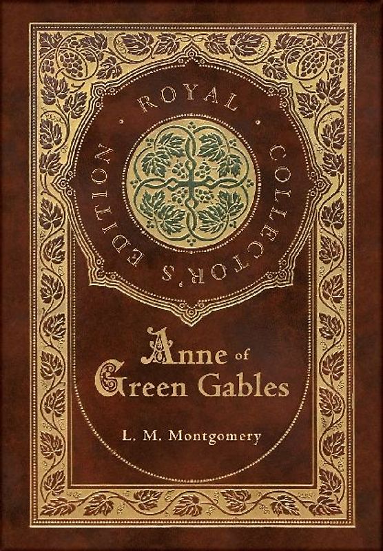 Anne of Green Gables (Royal Collector's Edition) (Case Laminate Hardcover with Jacket)