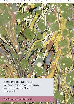 Der Spaziergänger von Rathenow. Joachim Christian Blum (1739 - 1790)