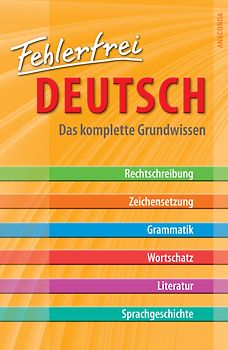 Fehlerfrei Deutsch - Das komplette Grundwissen