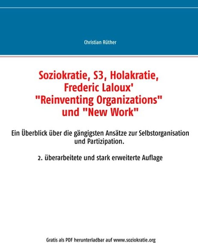 Soziokratie, S3, Holakratie, Frederic Laloux' "Reinventing Organizations" und New Work