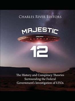 Majestic 12: The History and Conspiracy Theories Surrounding the Federal Government’s Investigation of UFOs