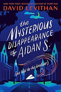 The Mysterious Disappearance of Aidan S. (as told to his brother)
