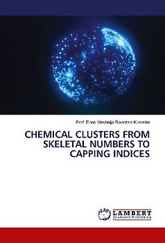 CHEMICAL CLUSTERS FROM SKELETAL NUMBERS TO CAPPING INDICES