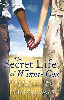 The Secret Life of Winnie Cox: Slavery, forbidden love and tragedy - spellbinding historical fiction