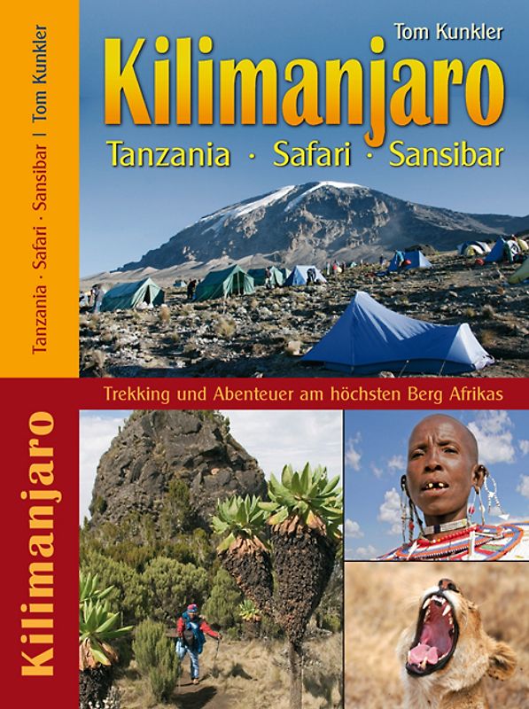 Kilimanjaro - Tanzania - Safari - Sansibar. Trekking & Abenteuer am höchsten Berg Afrikas