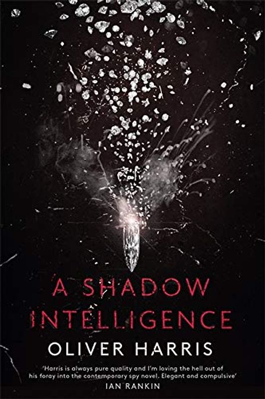 A Shadow Intelligence: an utterly unputdownable spy thriller