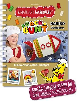 Kinderleichte Becherküche - Back Bunt mit den HARIBO Goldbären (Band 10)