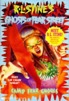 Ghosts of Fear Street: Camp Fear Ghouls - R. L. Stine