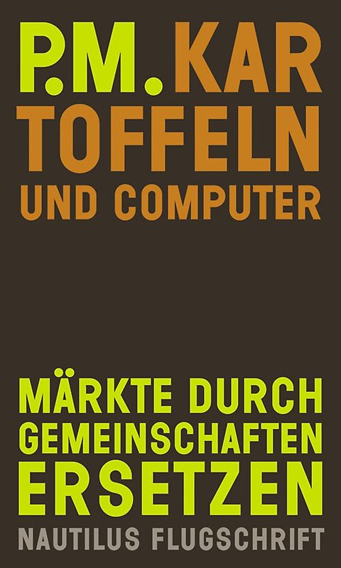 Kartoffeln und Computer. Märkte durch Gemeinschaften ersetzen