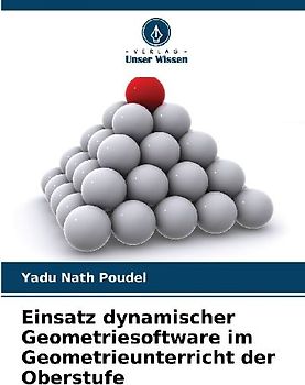 Einsatz dynamischer Geometriesoftware im Geometrieunterricht der Oberstufe